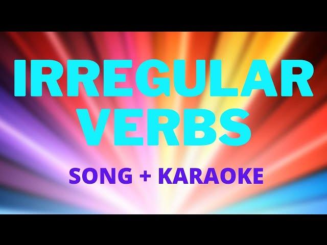 All Irregular Verbs – Song & Karaoke Training - Learn 268 Irregular Verbs