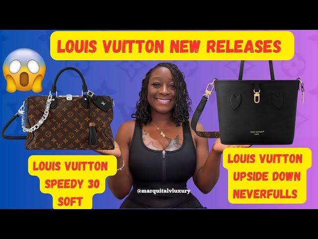 LOUIS VUITTON NEW RELEASES| LOUIS VUITTON UPSIDE DOWN NEVERFULL LV SPEEDY 30 SOFT #marquitalvluxury