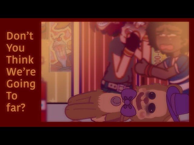 Don’t you think we’re going to far? || FNAF|| Crying Child Afton||