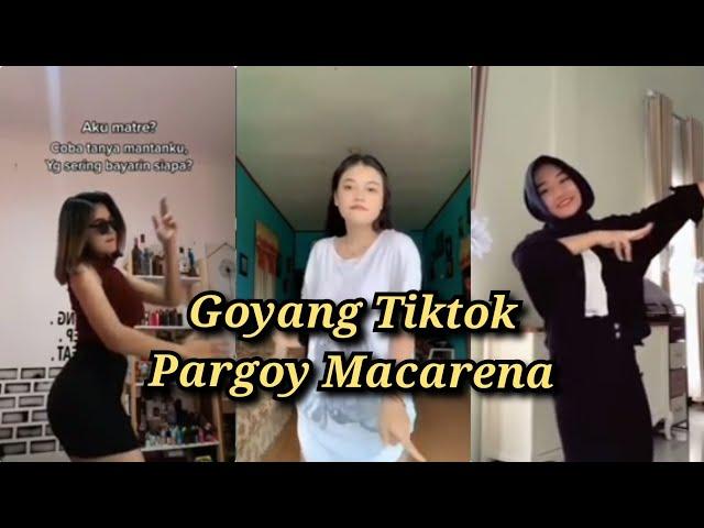 Kumpulan goyang TIKTOK Pargoy Macarena//terbaru 2021