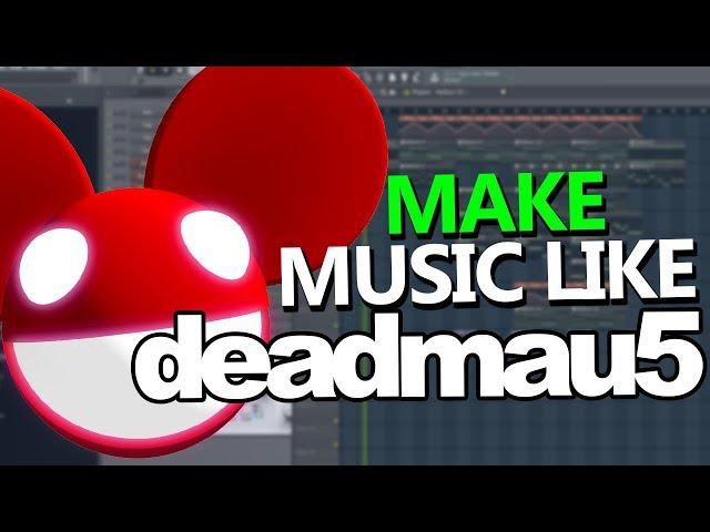 How To Make Music like deadmau5 (Chords & Arpeggios) - FL Studio Tutorial