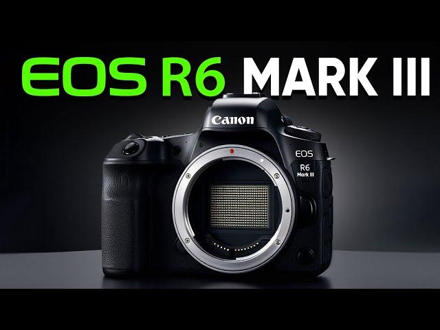 Canon R6 III - Rumors EXPOSED What to Expect in 2024