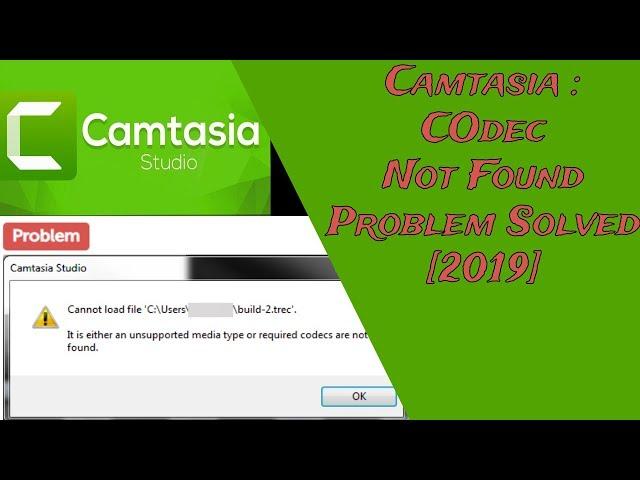 Camtasia Codec Not Found Problem Solved | 2021