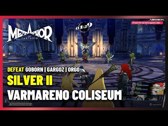 SILVER II Goborn Gargoz & Orgo Varmareno Coliseum Metaphor Refantazio