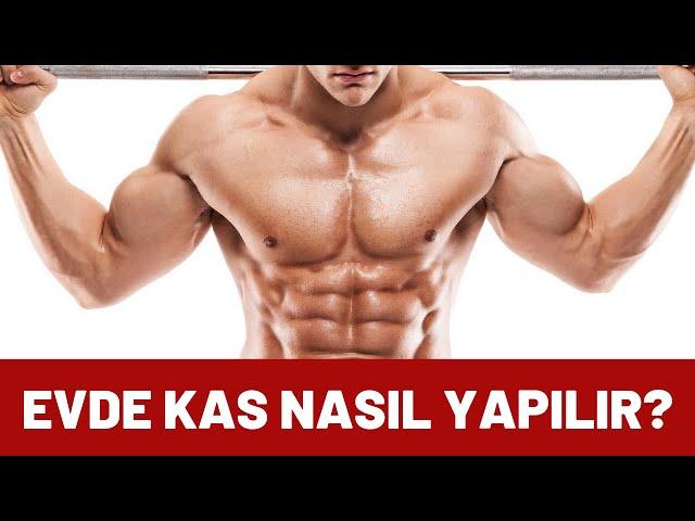 Evde Aletsiz Kas Nasıl Yapılır? Kas Nasıl Yapılır?