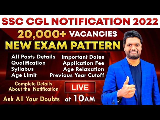 SSC CGL 2022 NOTIFICATION | 20,000+ VACANCY | NEW EXAM PATTERN | SYLLABUS | AGE LIMIT