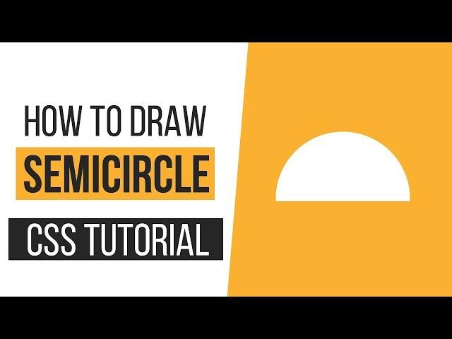 How to Draw a Semi-Circle with CSS | How to Draw CSS Shapes-Tutorial 5 | CSS Tutorials