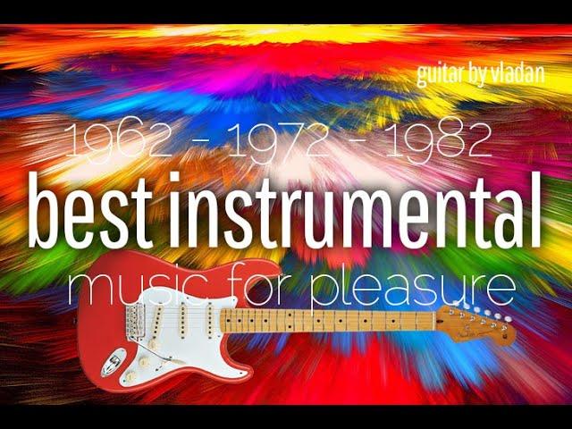 Music for pleasure - BEST INSTRUMENTAL  from 1962-1972-1982