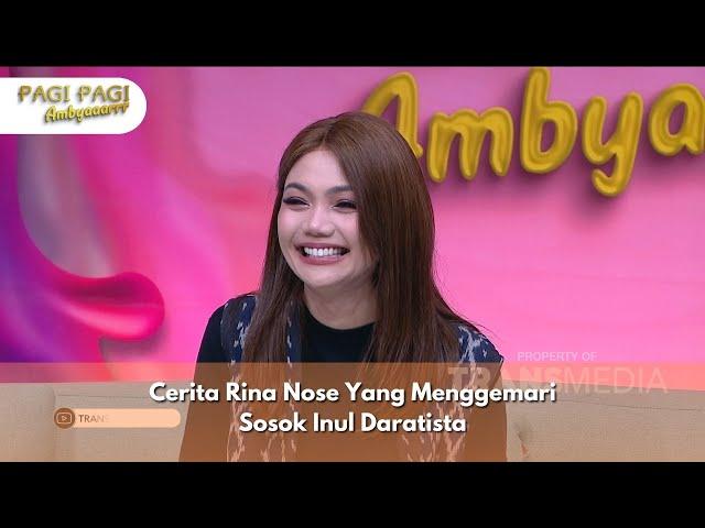 Cerita Rina Nose Yang Menggemari Sosok Inul Daratista - PAGI PAGI AMBYAR (18/11/24) P1