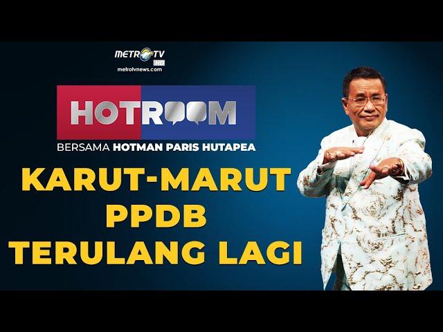 KARUT - MARUT PPDB TERULANG LAGI l HOTROOM