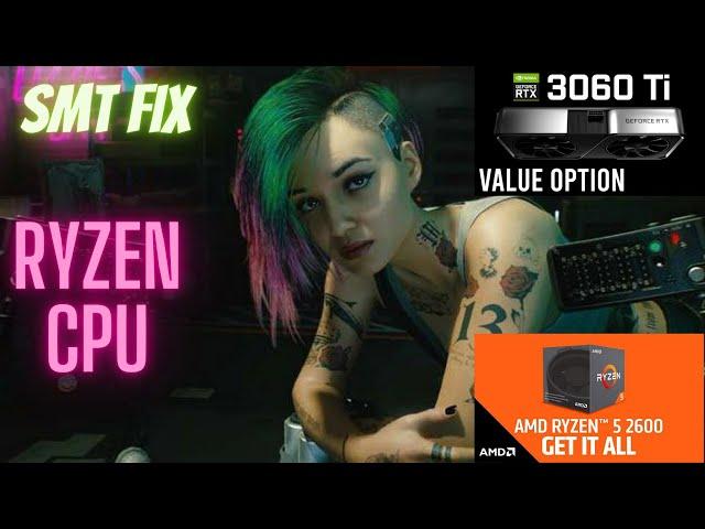 Cyberpunk 2077 Ryzen SMT fix 720p 1080p and 1440p Optimize setting settings