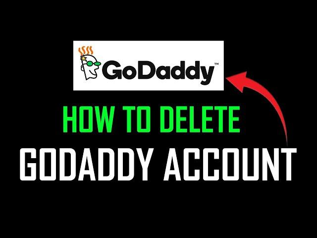 How To Delete GoDaddy Account - Full Guide