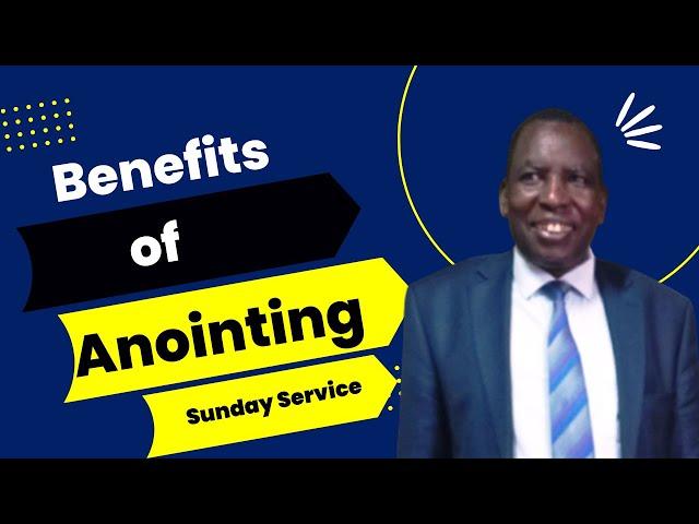 Benefits of Anointing | Prophet Joel Titany