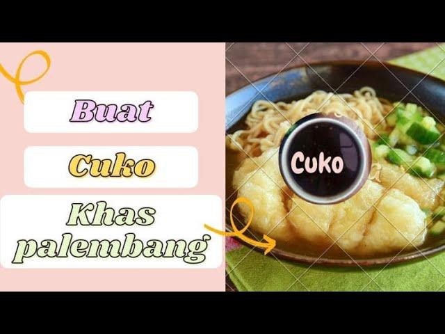 CARA MEMBUAT CUKA PEMPEK ATAU CUKO PEMPEK/KUAH RUJAK MIE