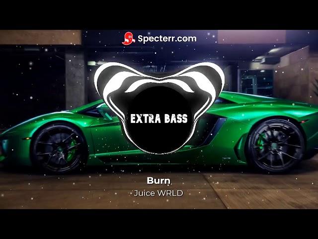 Burn (Bass Boosted) by Juice WRLD