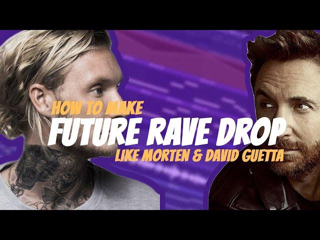 How To Make FUTURE RAVE DROP Like Morten & David Guetta | FL Studio Tutorial