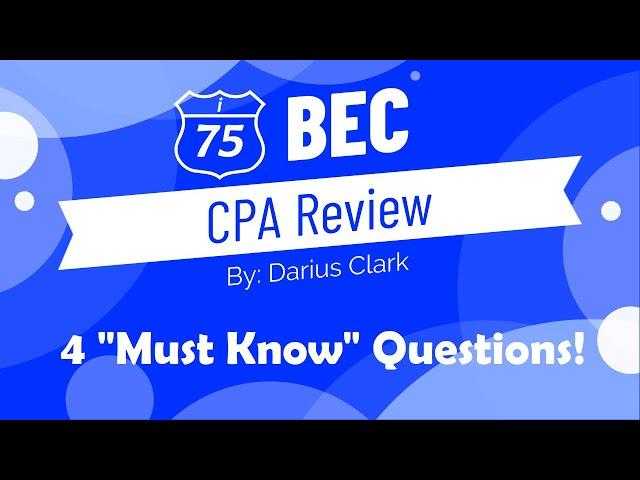 CPA Exam-BEC 4 "Must Know" BEC Calculation Questions-By Darius Clark of i-75 CPA Review