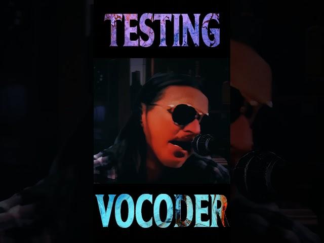 TESTING OUT VOCODER