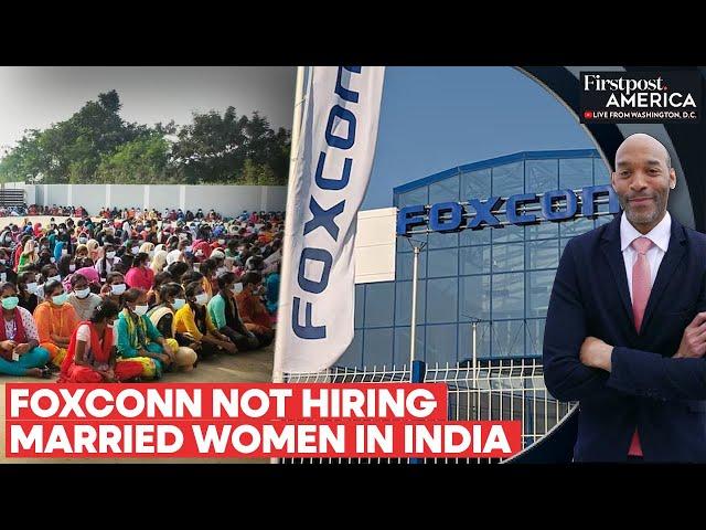 Apple Supplier Foxconn Rejects Married Women Seeking Jobs in India: Report | Firstpost America