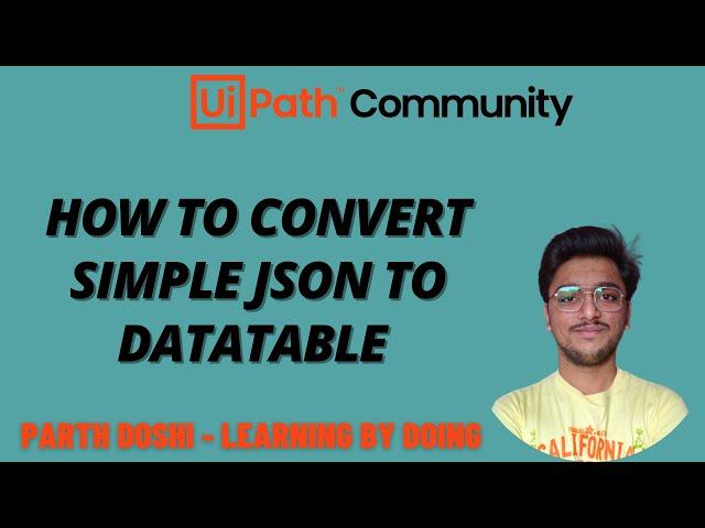 Convert Simple JSON To DataTable With Just One Activity In UiPath