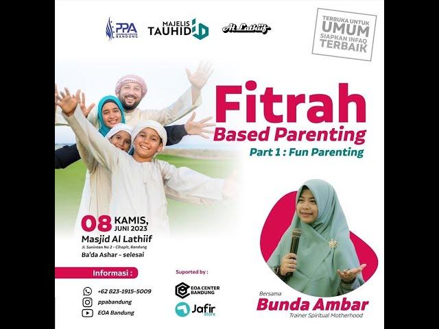 FUN PARENTING - BUNDA AMBAR || FITRAH BASED PARENTING PART 1