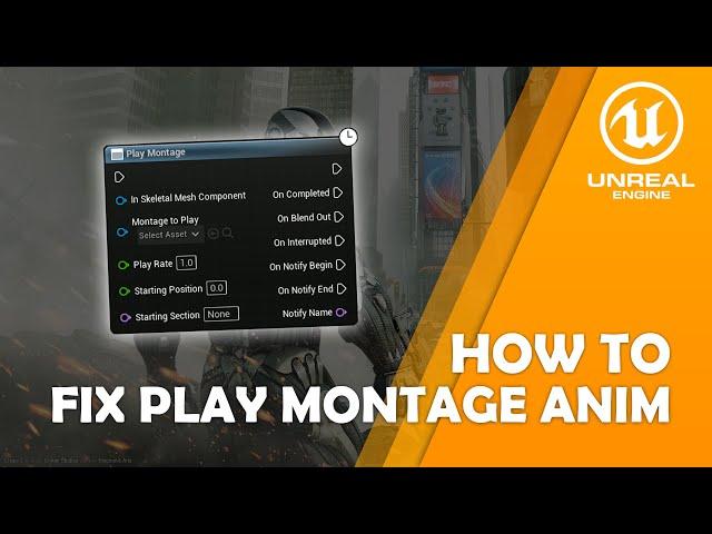 Unreal Engine 5/4 Play Montage Doesn't Play Whole Animation *FAST FIX*