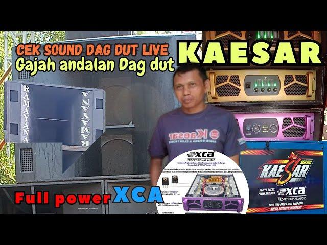 cek sound live Dag Dut andalan bok gajahan kaesar audio bawa full power XCA nduk Tuk