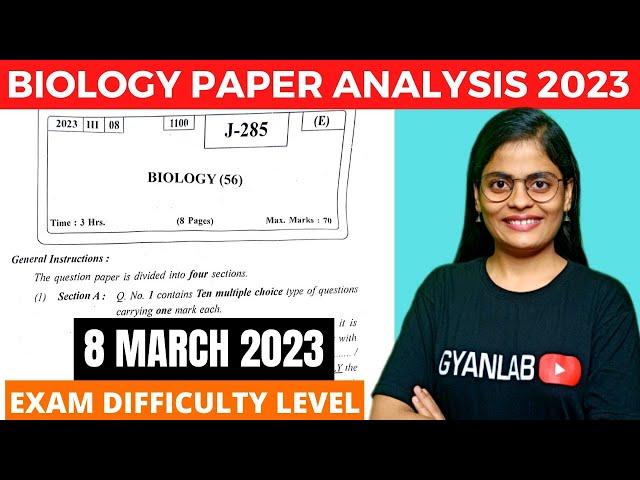 BIOLOGY Paper Analysis 2023 | 8 March | Difficulty Level? | Gyanlab | Anjali Patel