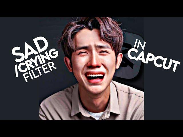 How to Add Sad / Crying Face Filter to Video and Photo in CapCut