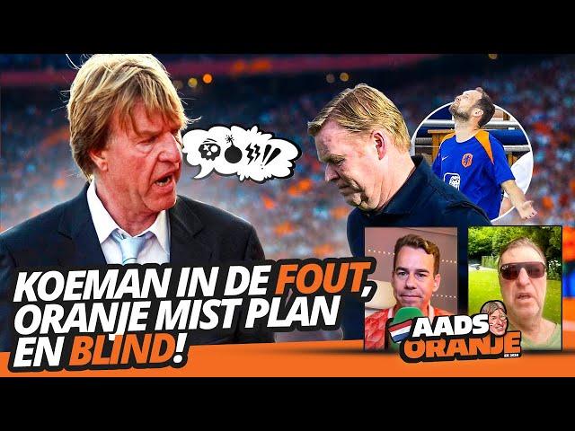 Koeman in de FOUT, Oranje mist plan en BLIND! | Aads Oranje EK 2024 #4