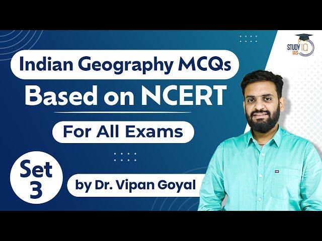 Indian Geography MCQs l Indian Geography Ncert MCQs l Dr Vipan Goyal l Study IQ l Set 3 Geography