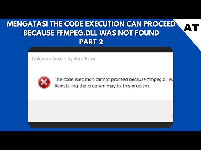 Cara Mengatasi the code execution can proceed because ffmpeg dll not found Pada Aplikasi Whatsapp