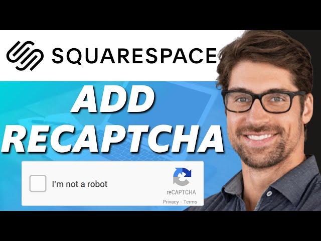 How to Add Recaptcha to Squarespace Website (Easy 2022)