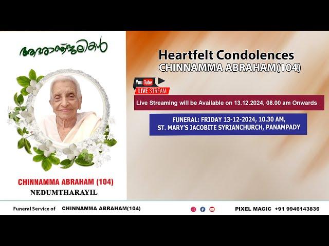 FUNERAL SERVICE OF CHINNAMMA ABRAHAM(104) || 13.12.2024 || PIXEL MAGIC ||