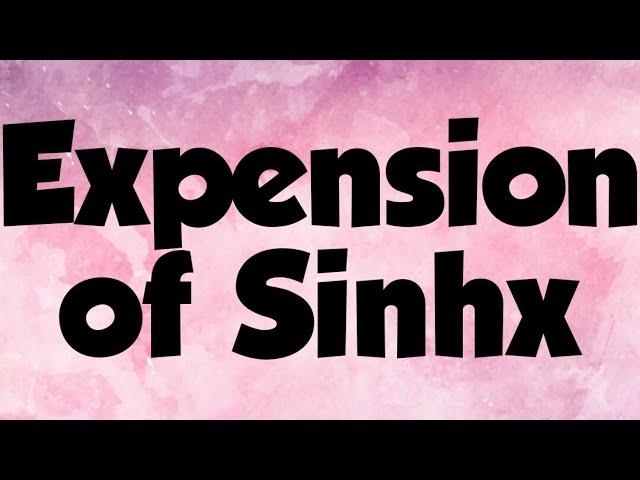 #shorts Expension of Sinhx l Series Expension l Mathematics l Sheewali Garg l