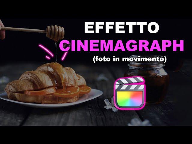 Effetti Final Cut Pro X Gratis: Effetto Video CINEMAGRAPH  (Foto in movimento) - Tutorial Italiano