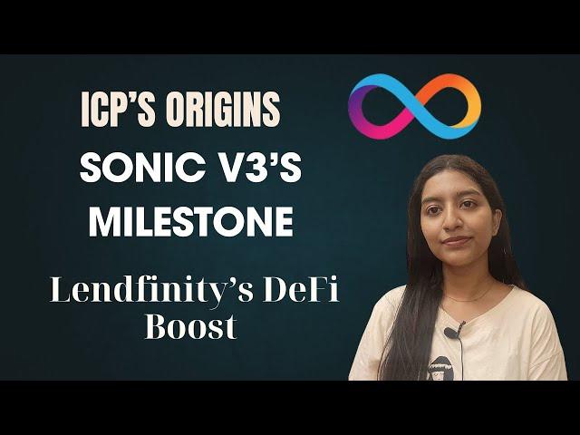 #542: ICP’s Visionary Past, Sonic V3 Milestones and Lendfinity’s DeFi Boost