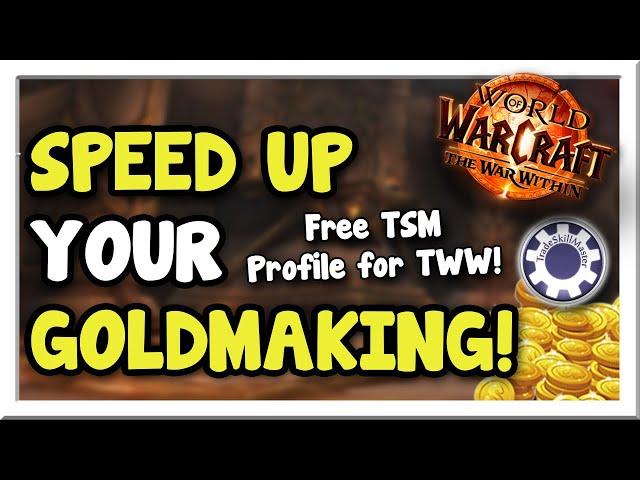 Improve Your Goldmaking w/ TSM! Free TSM Profile for The War Within! | WoW Gold Making Guide