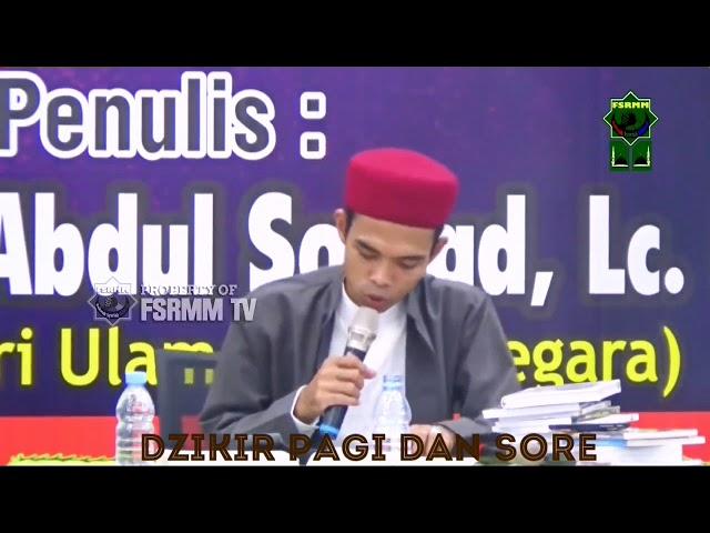 Dzikir Pagi dan Sore yg diajarkan Ustadz Abdul Shomad