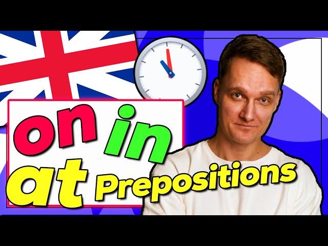 Präpositionen AT, IN, ON | Prepositions of TIME - Unterschiede erklärt + Übungen | Englisch lernen