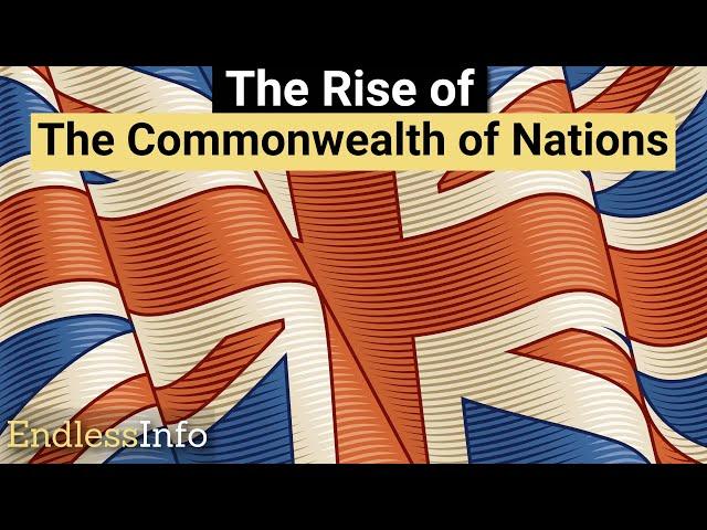 The Rise of The Commonwealth of Nations