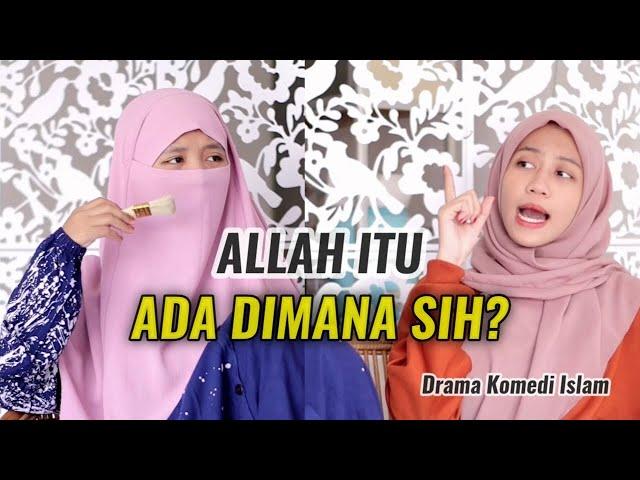 DIMANAKAH ALLAH? Diatas atau dimana-mana?