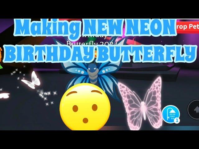 Making The FIRST *EVER* NEW NEON BIRTHDAY BUTTERFLY 2024  In Adopt Me...