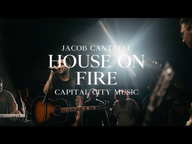 Capital City Music | Jacob Cantrell | House on Fire (Live)