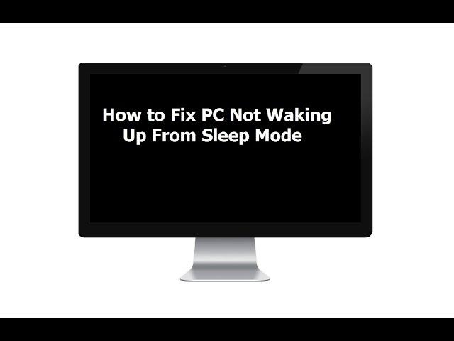 How to Fix PC Not Waking Up From Sleep Mode In Windows 10/8.1/7