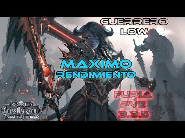 [WOW] Guía Guerrero LOW PVE 3.3.5 - MÁXIMO RENDIMIENTO