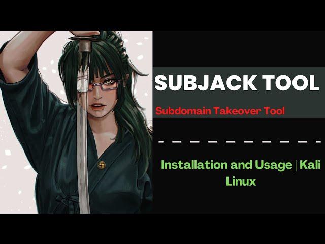 Installation and Usage of Subjack | Subdomain Takeover | Kali Linux Tool