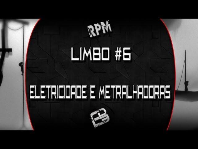 Limbo #6 ► Eletricidade e Metralhadoras O.o!