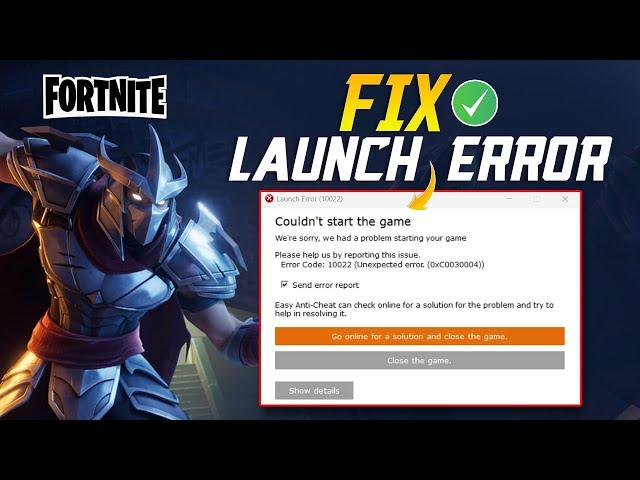 How To Fix Fortnite Launch Error 10022 | Couldn't Start the Game