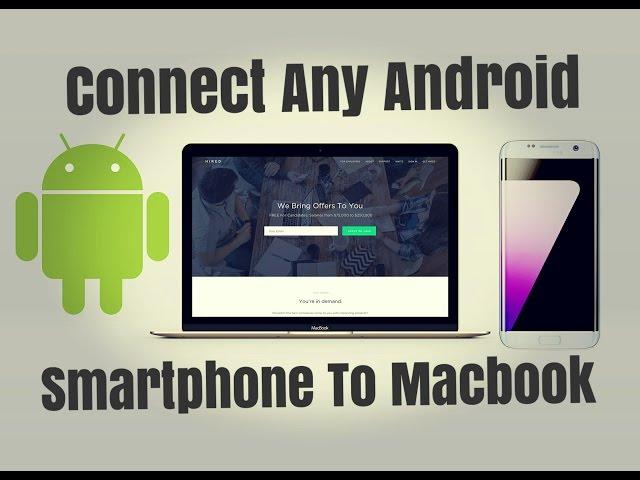 How to Connect any android smartphone to macbook...